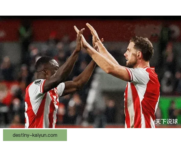 布伦特福德持续提升状态，近期表现稳健引发关注